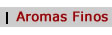 Aromas Finos